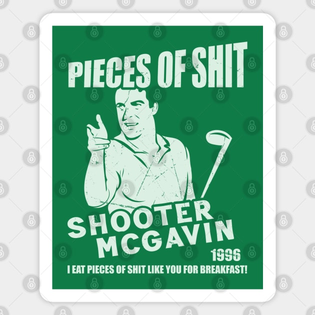 Shooter McGavin's Eat Pieces of Shit Magnet by Trendsdk